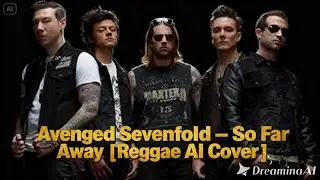 Avenged Sevenfold &ndash; So Far Away [Reggae AI Cover]