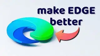 Как сделать браузер Edge лучше!