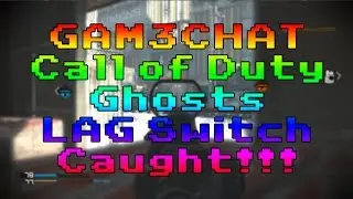 GAM3CHAT -  Call of Duty: Ghosts Xbox One LAG SWITCH Caught!