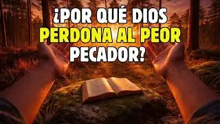 10 Enseñanzas de Jesús de Por qué Dios perdona al peor pecador? La Biblia lo Explica
