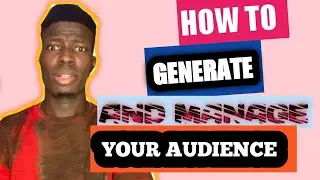 HOW TO GENERATE AND MANAGE YOUR AUDIENCE IN 2022