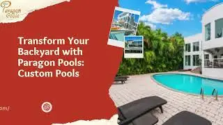Transform Your Backyard with Paragon Pools Custom Pools in Houston