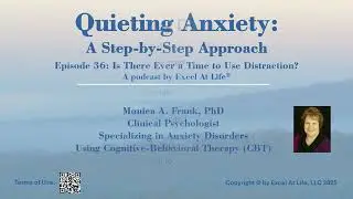 Quieting Anxiety Episode 36: Is There Ever a Time to Use Distraction?