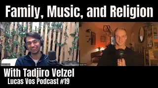 Tadjiro Velzel - Family, Music, and Religion - Lucas Vos Podcast #19