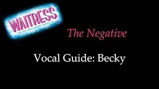 Waitress - The Negative - Vocal Guide: Becky