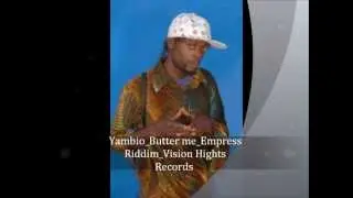 Yambio Butter Me Empress Riddim Vision Hights Records