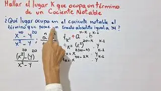 Hallar el lugar K que ocupa un término de un cociente notable