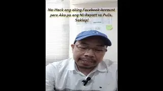 Na-Hack ang aking Facebook Account pero Ako pa ang Ni-report sa Pulis. Saklap!