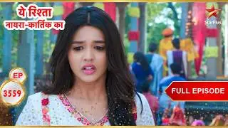 Akshara चिंतित है! | Full Ep. 3559 | Yeh Rishta Kya Kehlata Hai