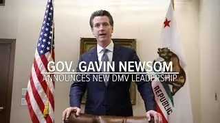 California Gov. Gavin Newsom announces new DMV leadership