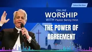 The Power of Agreement | Benny Hinn Teaching