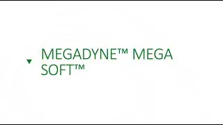 MEGADYNE&trade; MEGA SOFT&trade;