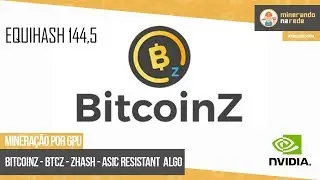 COMO MINERAR BITCOINZ (BTCZ) PELA GPU - ALGORITMO ZHASH - ASIC RESISTANT