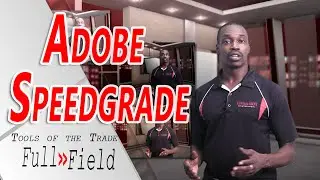 Adobe Speedgrade -  Full Field