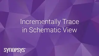 Incrementally Trace in Schematic View | Synopsys