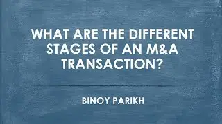 What are the different stages of an M&A transaction?