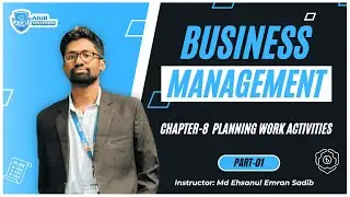 Business Manangement | Planning Work Activities Part-1| Aiub Solution | Md Ehsanul Emran Sadib