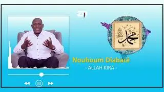 ZIKIRI NOUHOUM DIABATE ALLÂH KIRA FASSA