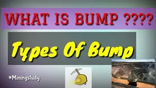 Bump क्या है ||  bump के प्रकार ।। #miningstuy