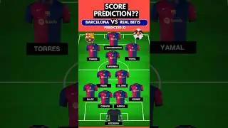 BARCELONA vs REAL BETIS: PREDICTED LINEUPS  🔥⚽ | LALIGA CLASH!