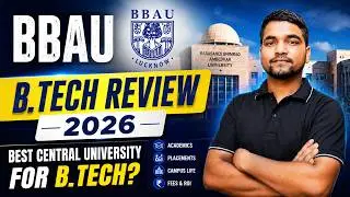 BBAU B.Tech Review | Fees, Placement, Eligibility, BBAU Cutoff | Is It Worth Doing B.Tech From BBAU?