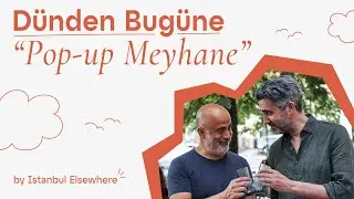 Dünden Bugüne Pop-up Meyhane by Istanbul Elsewhere