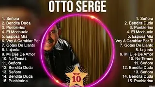 O t t o S e r g e 2023 MIX ~ Top 10 Best Songs ~ Greatest Hits ~ Full Album