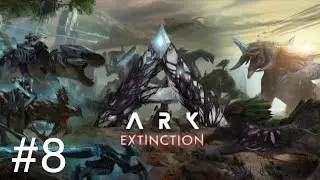Ark Evolved: Extinction #8 - Befogjuk a Forest Titant