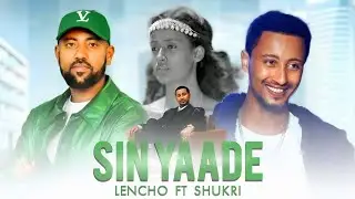 Lencho Gemechu ft Shukri Jemal - Sin Yaade - New Ethiopian oromo music 2026