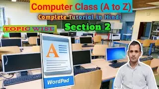 Wordpad section 2 File menu tools Ki puri jankari | Computer Class Free Complete Tutorial in Hindi