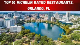 Top10 Michelin Rated Restaurants In Orlando FL