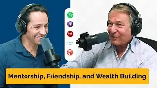 Our Journey: Mentorship, Friendship, Real Estate, Multifamily, and Wealth Building