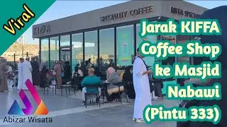 Viral KIFFA Coffee Shop di Masjid Nabawi Madinah (Pintu 333)