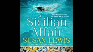 Sicilian Affair by Susan Lewis | Full Audiobook