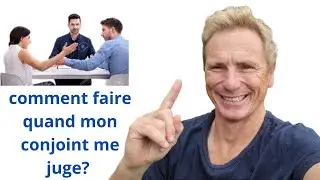 Comment faire quand mon conjoint me juge?