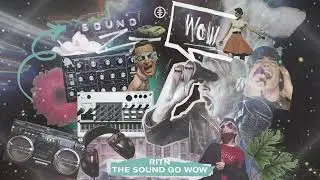 RITN - The Sound Go Wow (Official Audio)