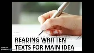 Essential Academic English: Reading for Gist (Reading Written Texts for Main Idea)