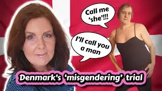 Can you call a transwoman a man?  | Denmark's first 'misgendering' trial - with Lotte Ingerslev