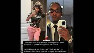 Offset says he's never getting married again and warns other men to avoid it