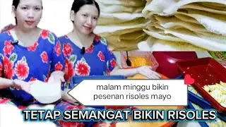 MALAM MINGGU BIKIN PESENAN RISOLES MAYO, SEMANGAT 💪
