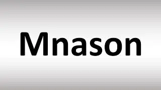 How to Pronounce Mnason