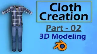 3D Cloth Creation in Blender (Full Course) - 3D Modeling - Part -02