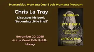 Chris La Tray Discusses His Book 'Becoming Little Shell'