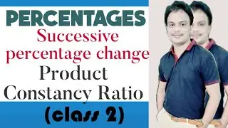 PERCENTAGES ( class 2 ) Successive percentage change and applications.. by Ravi sir