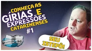 Conheça as Gírias e Expressões mais faladas em Santa Catarina!