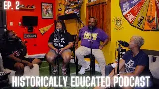 Historically Educated Podcast | Ep. 2