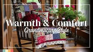 Grandmacore Home Styling for All Spaces | Comforting tradition blends with sentimental luxury