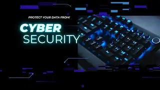 How to Protect Your Data from Cyberattacks.