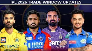 IPL 2026 Massive TRADES | Ishan Kishan to MI | Sundar Joins CSK | Sanju Samson & KL Rahul updates