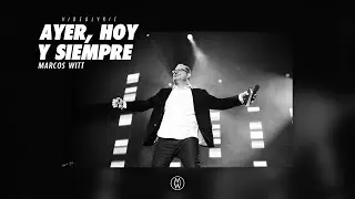 Marcos Witt | Ayer, Hoy Y Siempre (Video Lyrics)